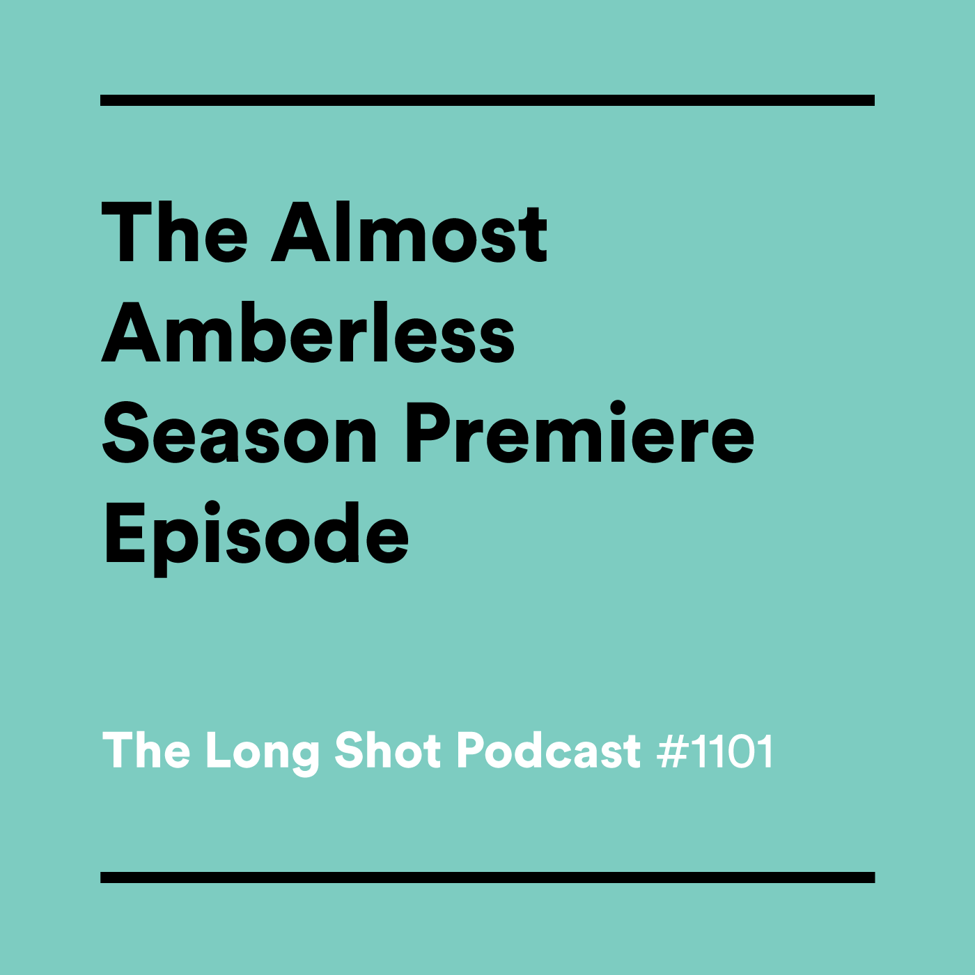 #1101 The Almost Amberless Season Premiere Episode