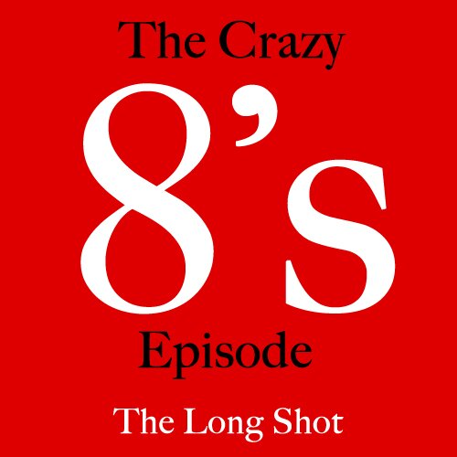 Episode #506: The Crazy 8's Episode