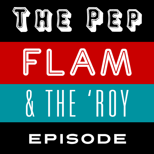 Episode #515: The Pep, Flam & The 'Roy Episode featuring Graham Elwood
