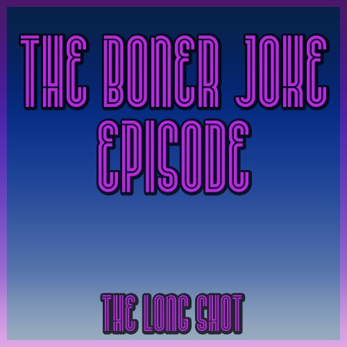 Episode #634: The Boner Joke Episode