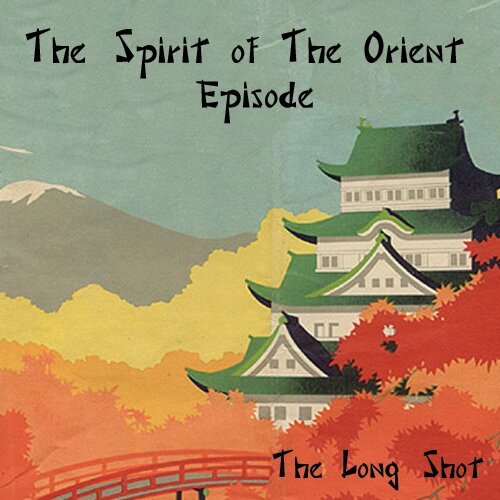 Episode #638: The Spirit of The Orient Episode featuring Ron Babcock