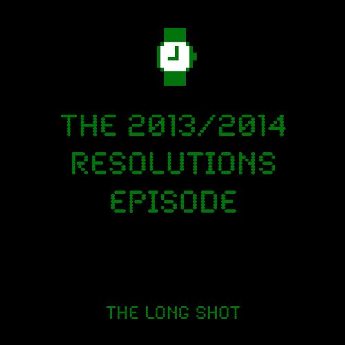 Episode #713: The 2013/2014 New Years Resolution Episode