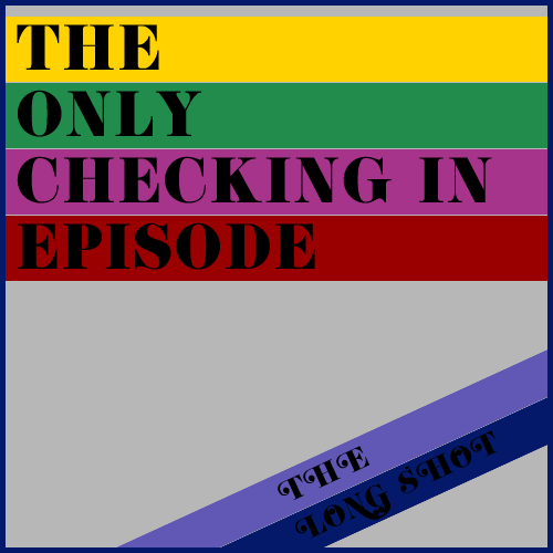 Episode #719: The Only Checking In Episode