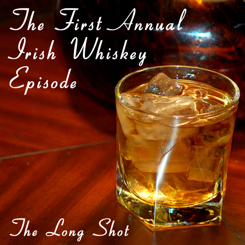 Episode #721: The 1st Annual Irish Whiskey Episode featuring Joe Wagner