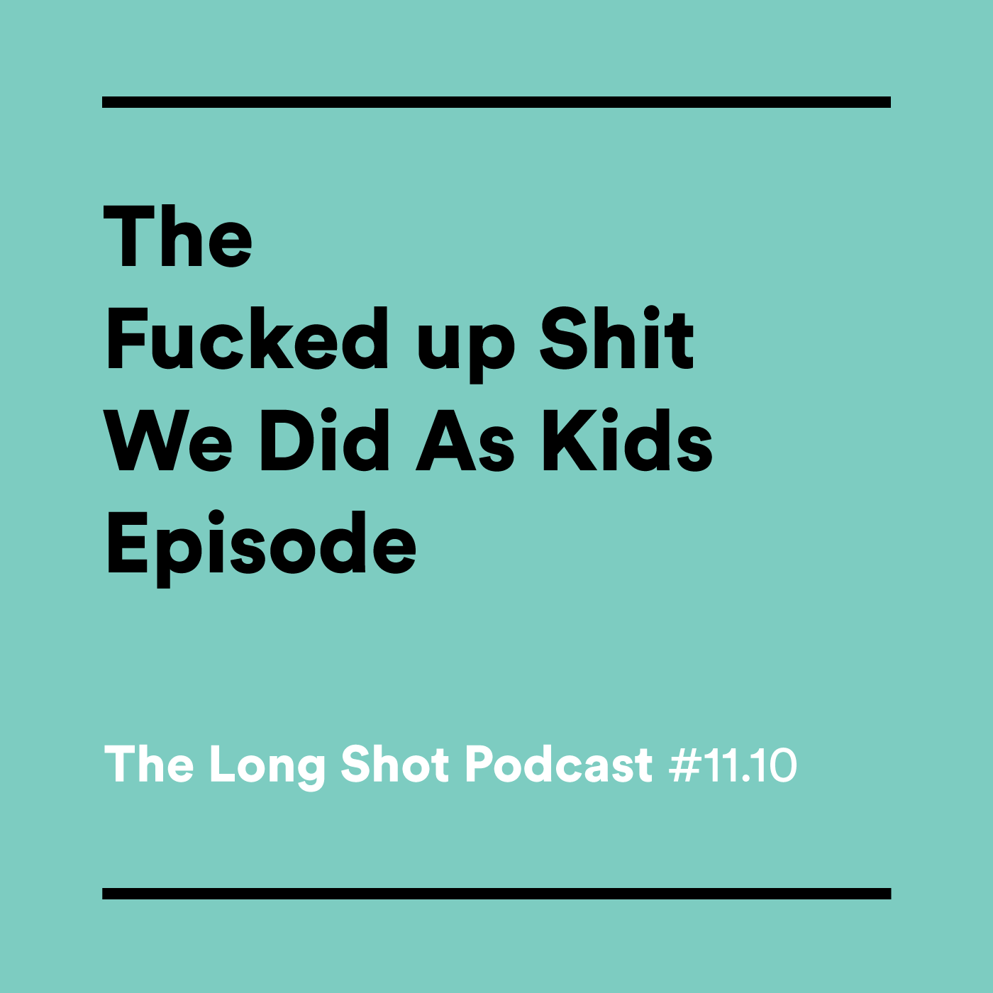 #11.10 The F**ked up Sh*t We Did As Kids Episode with Will Carsola and Dave Stewart