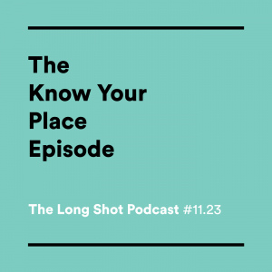 #11.23-The-Know-Your-Place-Episode